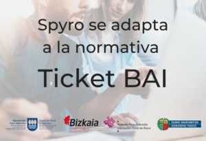 Lee más sobre el artículo Spyro se adapta a la nueva normativa Ticket BAI